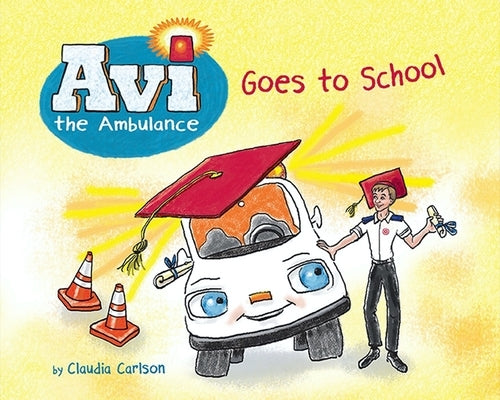 AVI the Ambulance Goes to School by Carlson, Claudia