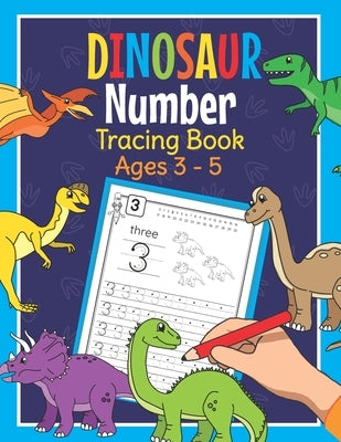 Dinosaur Number Tracing Book Ages 3 - 5: Trace Numbers Practice Book for Preschoolers - Dino Math Learning Workbook for Kindergarten and Pre K by Clever, Amanda