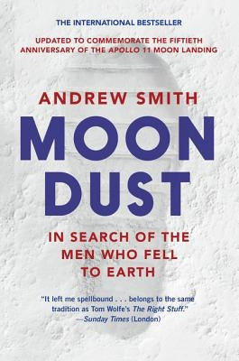 Moondust: In Search of the Men Who Fell to Earth by Smith, Andrew