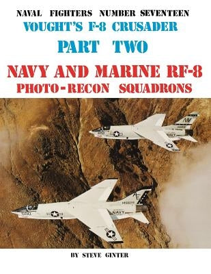 Vought's F-8 Crusader - Part 2 by Ginter, Steve