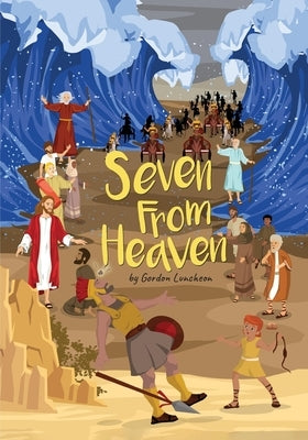 Seven From Heaven by Luncheon, Gordon L.