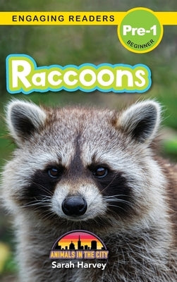 Raccoons: Animals in the City (Engaging Readers, Level Pre-1) by Harvey, Sarah