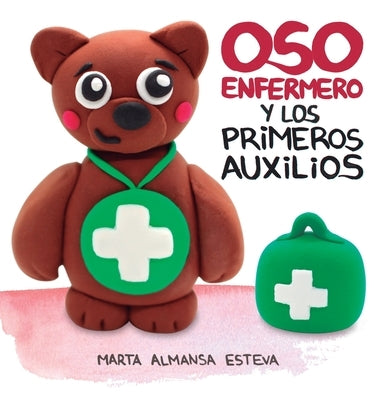Oso Enfermero y los primeros auxilios by Almansa Esteva, Marta