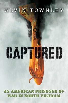 Captured: An American Prisoner of War in North Vietnam (Scholastic Focus) by Townley, Alvin