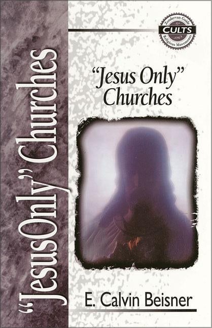 Jesus Only Churches by Beisner, E. Calvin