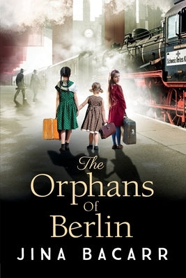 The Orphans of Berlin by Bacarr, Jina