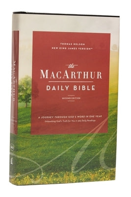 The Nkjv, MacArthur Daily Bible, 2nd Edition, Hardcover, Comfort Print: A Journey Through God's Word in One Year by MacArthur, John F.