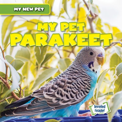 My Pet Parakeet by Greenwood, Nancy