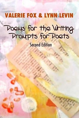 Poems for the Writing: Prompts for Poets (Second Edition) by Fox, Valerie