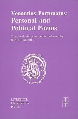 Venantius Fortunatus: Personal and Political Poems by George, Judith