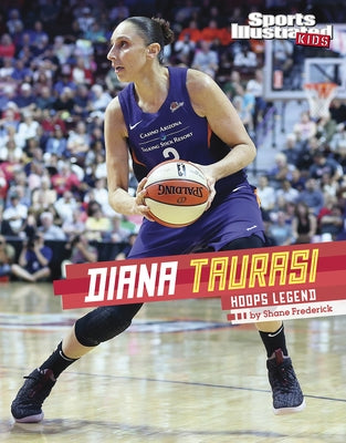 Diana Taurasi: Hoops Legend by Frederick, Shane