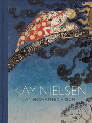 Kay Nielsen: An Enchanted Vision by Nielsen, Kay