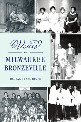 Voices of Milwaukee Bronzeville by Jones, Sandra E.