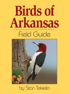 Birds of Arkansas Field Guide by Tekiela, Stan