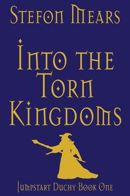 Into the Torn Kingdoms by Mears, Stefon