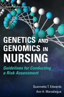 Genetics and Genomics in Nursing: Guidelines for Conducting a Risk Assessment by Edwards, Quannetta T.