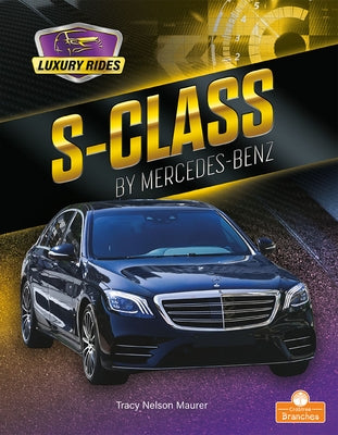 S-Class by Mercedes-Benz by Maurer, Tracy Nelson