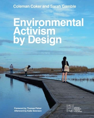 Environmental Activism by Design by Coker, Coleman