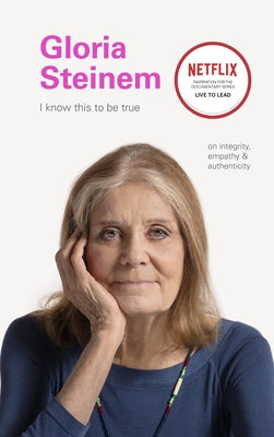 Gloria Steinem: On Integrity, Empathy, and Authenticity by Blackwell, Geoff