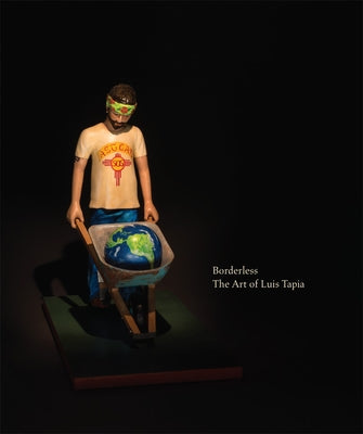 Borderless: The Art of Luis Tapia by Gioia, Dana