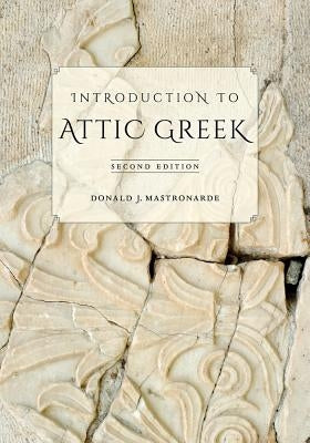 Introduction to Attic Greek by Mastronarde, Donald J.