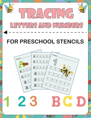 tracing letters and numbers for preschool stencils: preschool workbooks age 3 /toddler activity book /tracing letters and numbers for preschool / lear by Tracing Book, Hamid