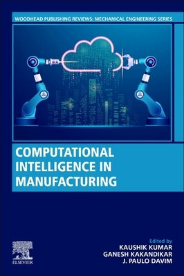 Computational Intelligence in Manufacturing by Kumar, Kaushik