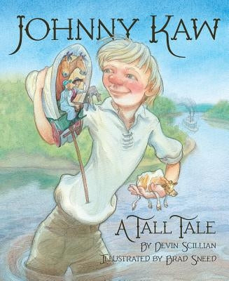 Johnny Kaw: A Tall Tale by Scillian, Devin
