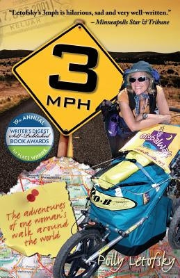 3mph: The Adventures of One Woman's Walk Around the World by Letofsky, Polly