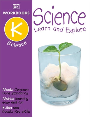 DK Workbooks: Science, Kindergarten: Learn and Explore by DK