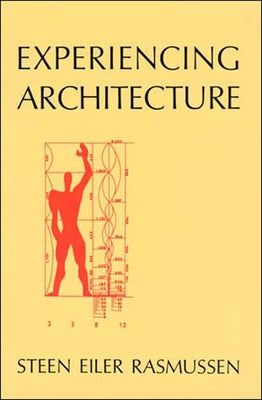 Experiencing Architecture, Second Edition by Rasmussen, Steen Eiler