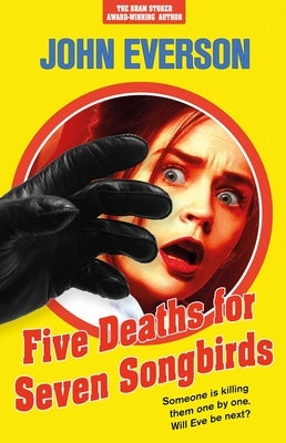 Five Deaths for Seven Songbirds by Everson, John