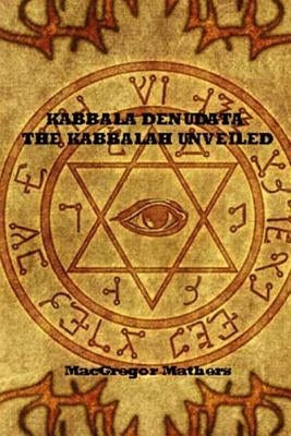 Kabbala Denudata The Kabbalah Unveiled by MacGregor Mathers