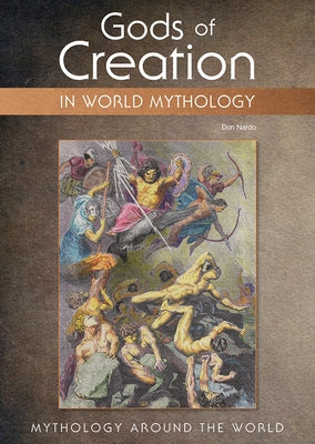 Gods of Creation in World Mythology by Nardo, Don