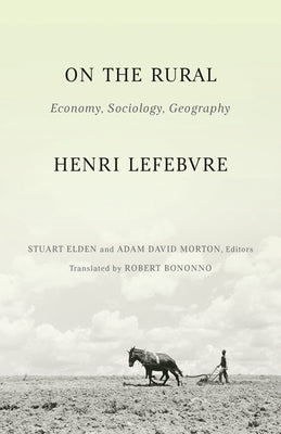 On the Rural: Economy, Sociology, Geography by Lefebvre, Henri