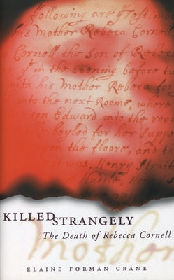 Killed Strangely: The Death of Rebecca Cornell by Crane, Elaine Forman