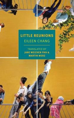 Little Reunions by Chang, Eileen