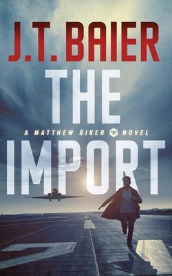 The Import by Baier, J. T.
