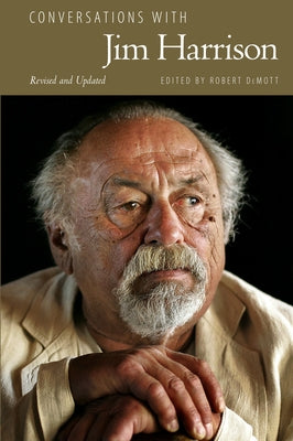 Conversations with Jim Harrison, Revised and Updated by Demott, Robert