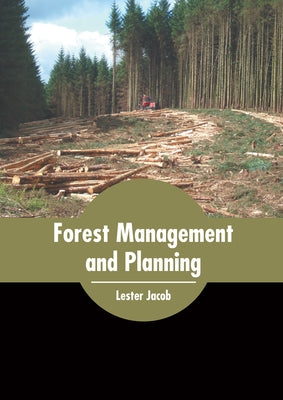 Forest Management and Planning by Jacob, Lester