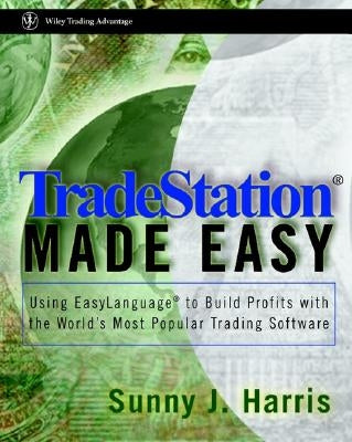 TradeStation Made Easy by Harris