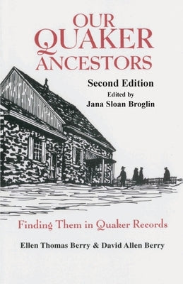 Our Quaker Ancestors: Finding Them in Quaker Records. Second Edition by Berry, Ellen T.