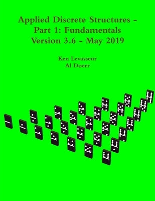 Applied Discrete Structures - Part 1: Fundamentals by Levasseur, Ken