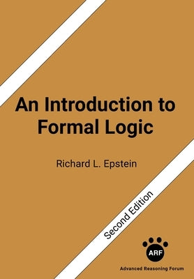 An Introduction to Formal Logic: Second Edition by Epstein, Richard L.