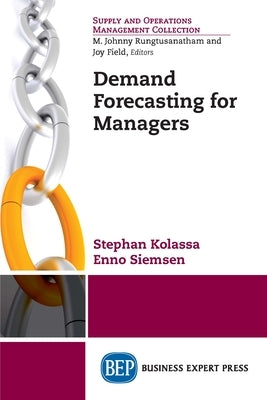 Demand Forecasting for Managers by Kolassa, Stephan