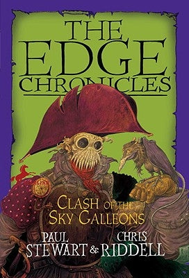 Edge Chronicles: Clash of the Sky Galleons by Stewart, Paul