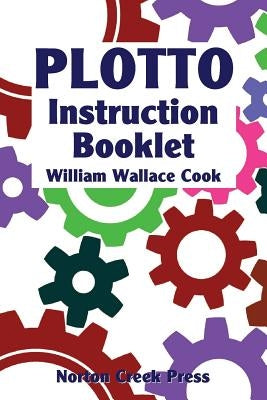 Plotto Instruction Booklet: Master the Plotto System in Seven Lessons by Plamondon, Robert