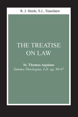 The Treatise on Law: (Summa Theologiae, I-II; Qq. 90-97) by Aquinas, Thomas