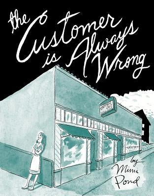 The Customer Is Always Wrong by Pond, Mimi