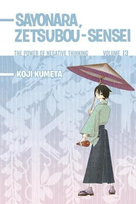 Sayonara, Zetsubou-Sensei, Volume 13: The Power of Negative Thinking by Kumeta, Koji